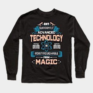 Advanced Technology is Magic Long Sleeve T-Shirt